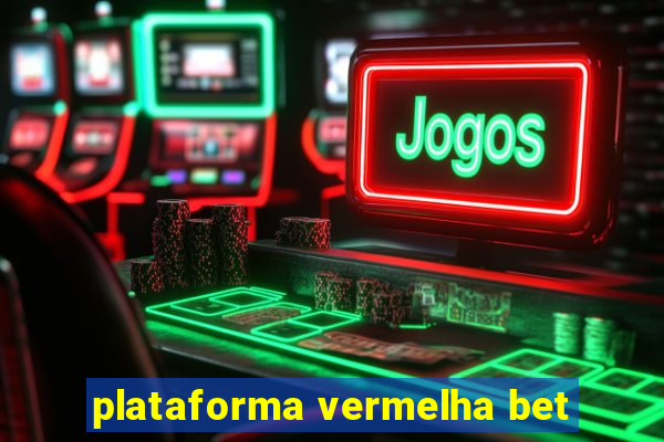 plataforma vermelha bet